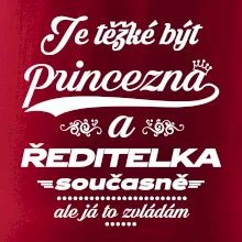Je těžké být princezna - ředitelka