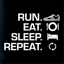 Run eat sleep repeat