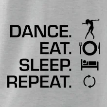 Dance eat sleep repeat - Kluk