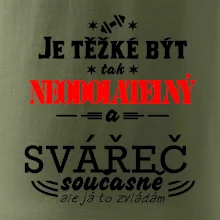 Je těžké být neodolatelný svářeč