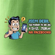 Jsem debil, ale poznat to jde jen, když jsem na facebooku