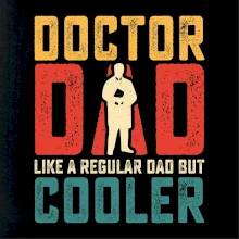 Doctor dad like a regular dad but cooler