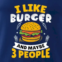 I like burger and maybe 3 people