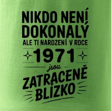 Nikdo není dokonalý ale ti narození v roce 1971 jsou zatraceně blízko