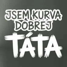 Jsem kurva dobrej táta