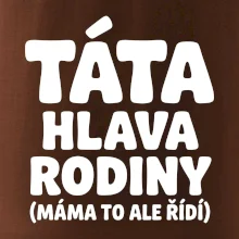 Táta - hlava rodiny  (máma to,  ale řídí)