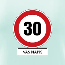 Dopravní značka - rychlost 30 - váš nápis