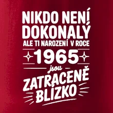 Nikdo není dokonalý ale ti narození v roce 1965 jsou zatraceně blízko