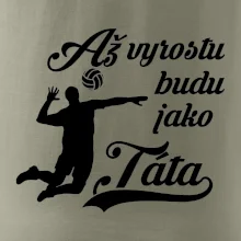 Až vyrostu budu jako táta Volejbal