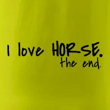 I love horse the end.