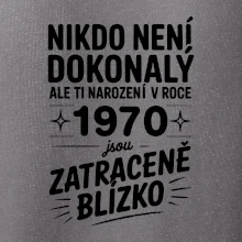 Nikdo není dokonalý ale ti narození v roce 1970 jsou zatraceně blízko
