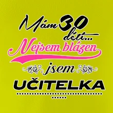 Mám 30 dětí, jsem učitelka