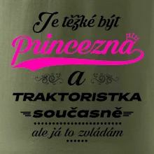 Je těžké být princezna traktoristka