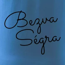 Bezva ségra - nápis na prsou