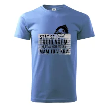 Stát se truhlářem nebyla moje volba