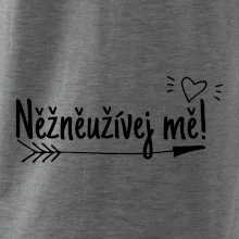 Něžněužívej mě!
