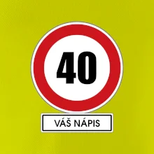 Dopravní značka - rychlost 40 - váš nápis