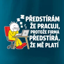 Korporát - Předstírám že pracuji, protože firma předstírá, že mě platí