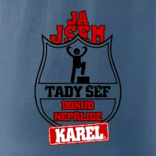 Já jsem tady šéf dokud nepřijde - Váš text