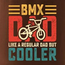 Bmx dad like a regular dad but cooler