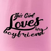 This Girl Loves her Boyfriend