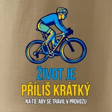 Život je příliš krátký, aby se trávil v provozu Život je příliš krátký, aby se trávil v provozu