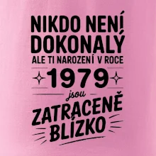 Nikdo není dokonalý ale ti narození v roce 1979 jsou zatraceně blízko