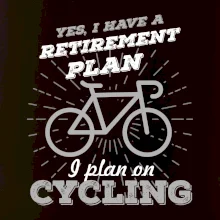 Šedé kolo - Yes, I have a retirement plan, I plan on cycling