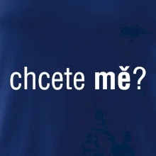 Chcete mě?