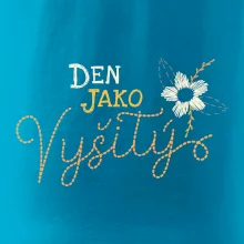 Den jako vyšitý