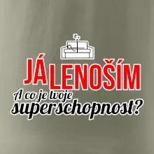 Já lenoším - tvoje superschopnost? rovný nápis
