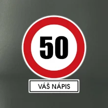 Dopravní značka - rychlost 50 - váš nápis