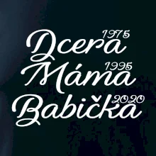 Dcera, máma, babička - vaše ročníky