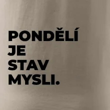 PONDĚLÍ JE STAV MYSLI.