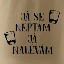 Já se neptám, já nalévám
