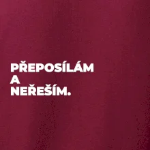 PŘEPOSÍLÁM A NEŘEŠÍM.