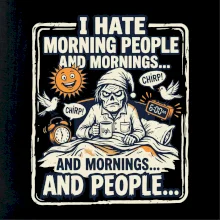 i hate morning people and mornings.... and people... - barevný obrázek