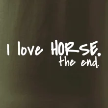 I love horse the end.