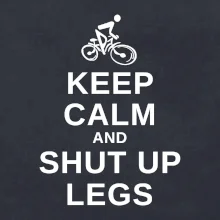 Keep calm and shut your legs