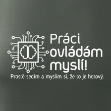Práci ovládám myslí