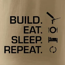 Build eat sleep repeat - montážní pěna