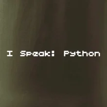 I Speak Python I Speak Python