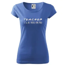 Teacher i'll be there for you