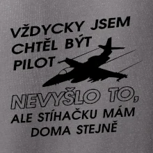 Chtěl jsem být pilot stíhačku mám doma