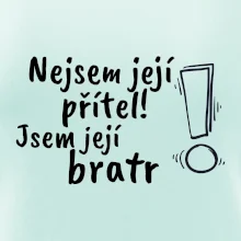 Nejsem její přítel, jsem její bratr