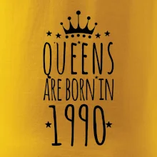 Queens are born in 1990
