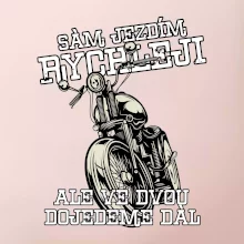 Sám jezdím rychleji, ale ve dvou dojedeme dál