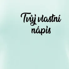 Tvuj vlastní nápis psací - na prsu