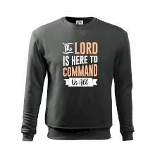 The lord is here to command us all