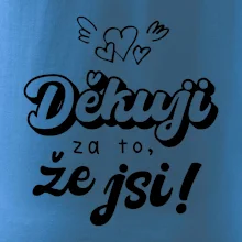 Psací děkuji za to, že jsi